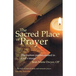 The Sacred Place Of Prayer By Jean Marie Dwyer 